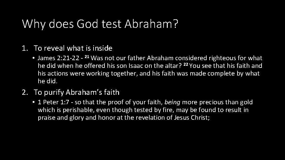 Why does God test Abraham? 1. To reveal what is inside • James 2: