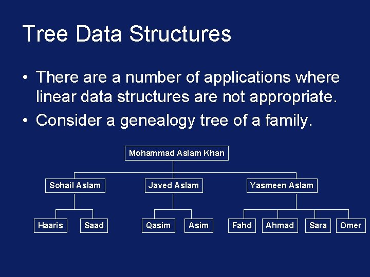 Tree Data Structures • There a number of applications where linear data structures are