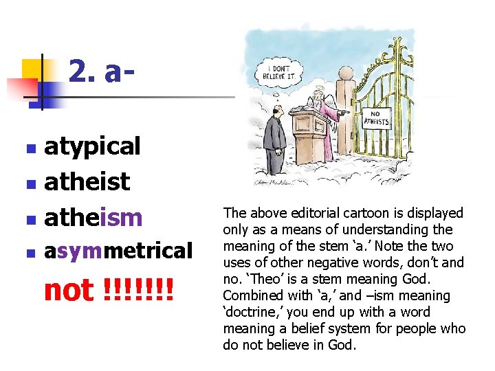 2. aatypical n atheist n atheism n n asymmetrical not !!!!!!! The above editorial