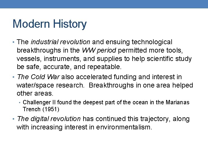 Modern History • The industrial revolution and ensuing technological breakthroughs in the WW period Modern History • The industrial revolution and ensuing technological breakthroughs in the WW period