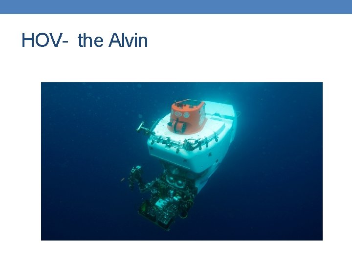 HOV- the Alvin HOV- the Alvin