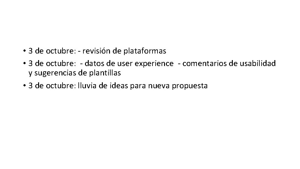  • 3 de octubre: - revisión de plataformas • 3 de octubre: -