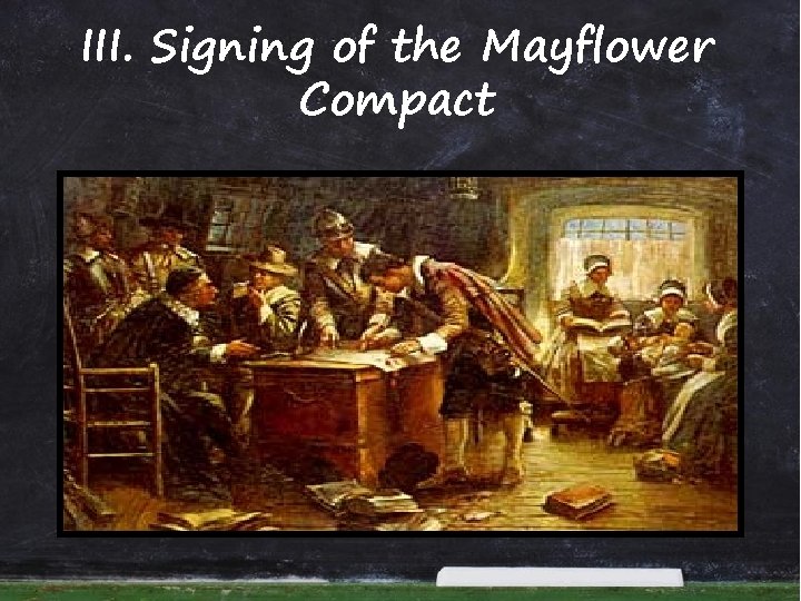 III. Signing of the Mayflower Compact 