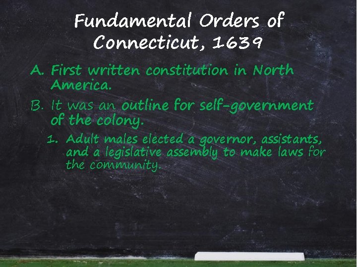 Fundamental Orders of Connecticut, 1639 A. First written constitution in North America. B. It