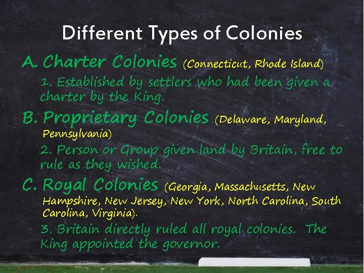 Different Types of Colonies A. Charter Colonies (Connecticut, Rhode Island) 1. Established by settlers