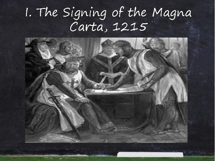 I. The Signing of the Magna Carta, 1215 