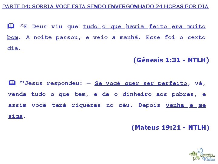 PARTE 04: SORRIA VOCÊ ESTA SENDO ENVERGONHADO 24 HORAS POR DIA 31 E Deus