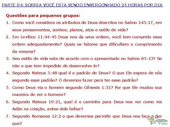 PARTE 04: SORRIA VOCÊ ESTA SENDO ENVERGONHADO 24 HORAS POR DIA Questões para pequenos