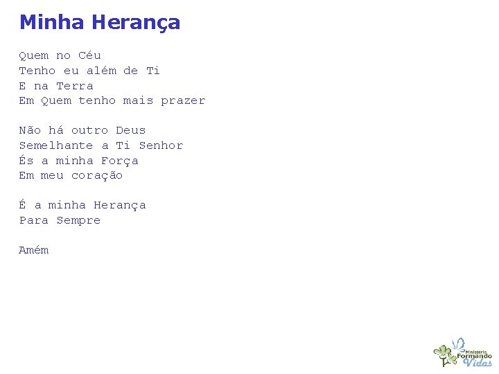 Minha Herança Quem no Céu Tenho eu além de Ti E na Terra Em
