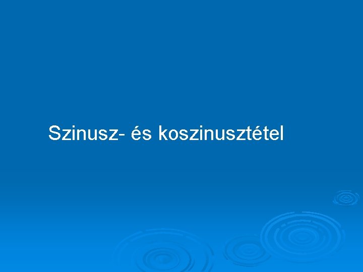 Szinusz- és koszinusztétel 