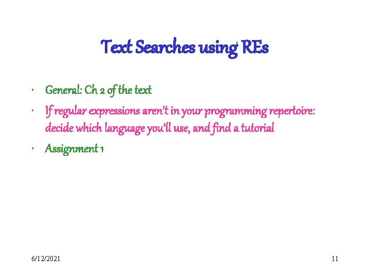 Text Searches using REs • General: Ch 2 of the text • If regular Text Searches using REs • General: Ch 2 of the text • If regular