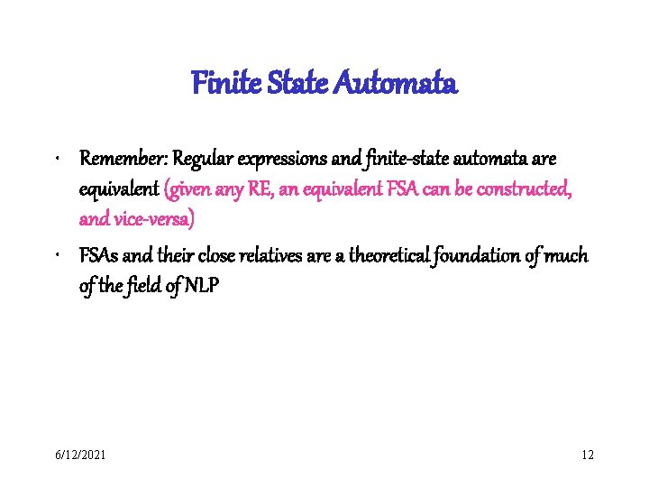 Finite State Automata • Remember: Regular expressions and finite-state automata are equivalent (given any Finite State Automata • Remember: Regular expressions and finite-state automata are equivalent (given any
