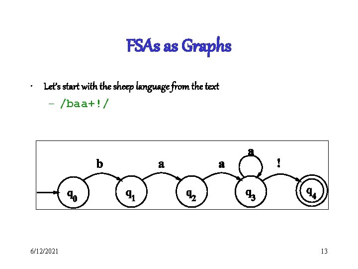 FSAs as Graphs • Let’s start with the sheep language from the text – FSAs as Graphs • Let’s start with the sheep language from the text –