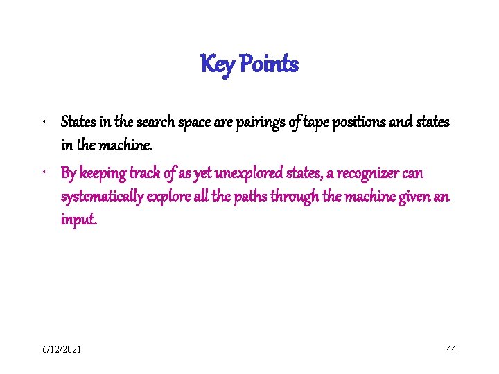 Key Points • States in the search space are pairings of tape positions and Key Points • States in the search space are pairings of tape positions and