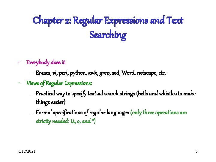 Chapter 2: Regular Expressions and Text Searching • Everybody does it – Emacs, vi, Chapter 2: Regular Expressions and Text Searching • Everybody does it – Emacs, vi,