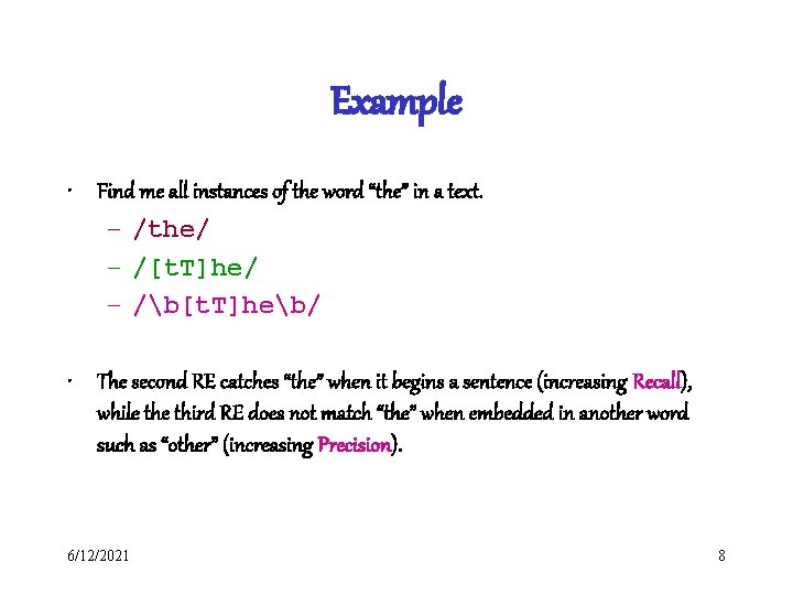Example • Find me all instances of the word “the” in a text. – Example • Find me all instances of the word “the” in a text. –
