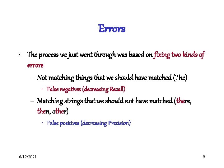 Errors • The process we just went through was based on fixing two kinds Errors • The process we just went through was based on fixing two kinds