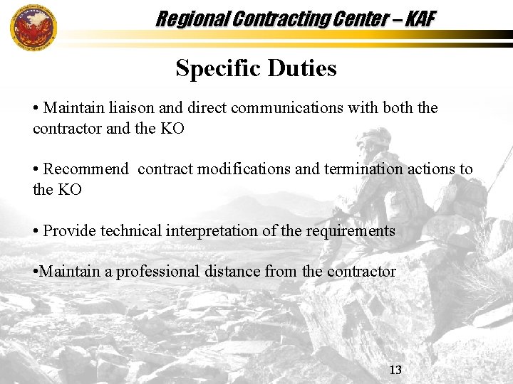 Regional Contracting Center – KAF Specific Duties • Maintain liaison and direct communications with