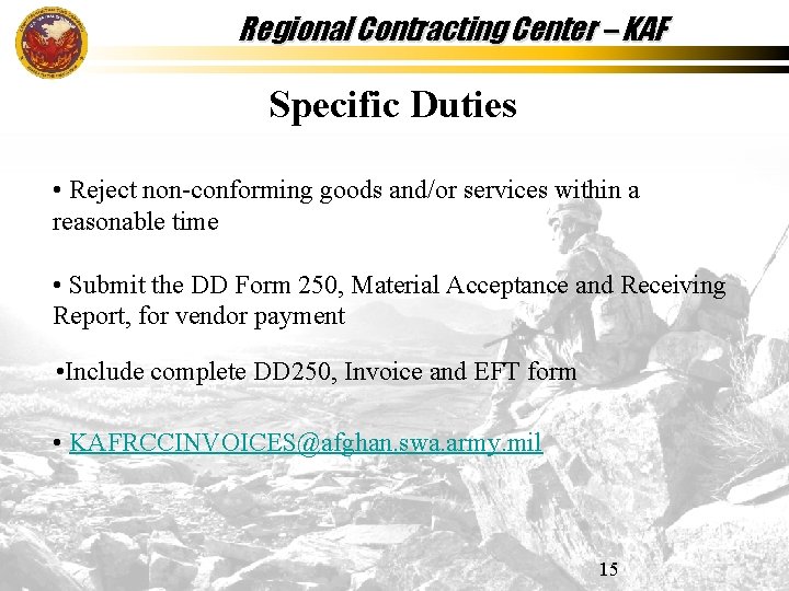 Regional Contracting Center – KAF Specific Duties • Reject non-conforming goods and/or services within