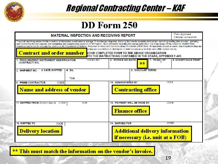 Regional Contracting Center – KAF DD Form 250 Contract and order number ** Name
