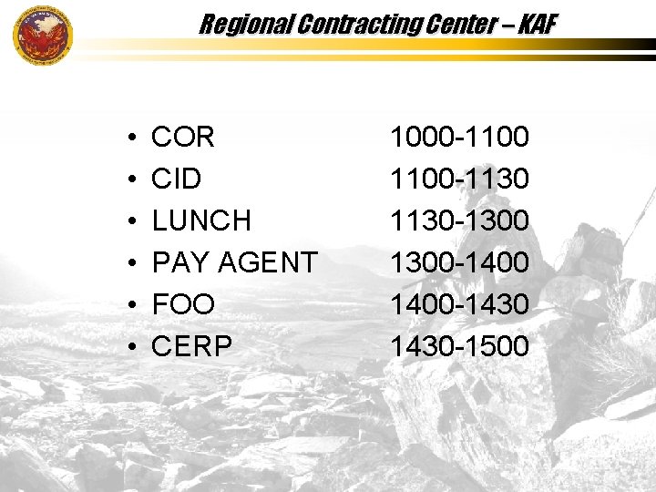 Regional Contracting Center – KAF • • • COR CID LUNCH PAY AGENT FOO