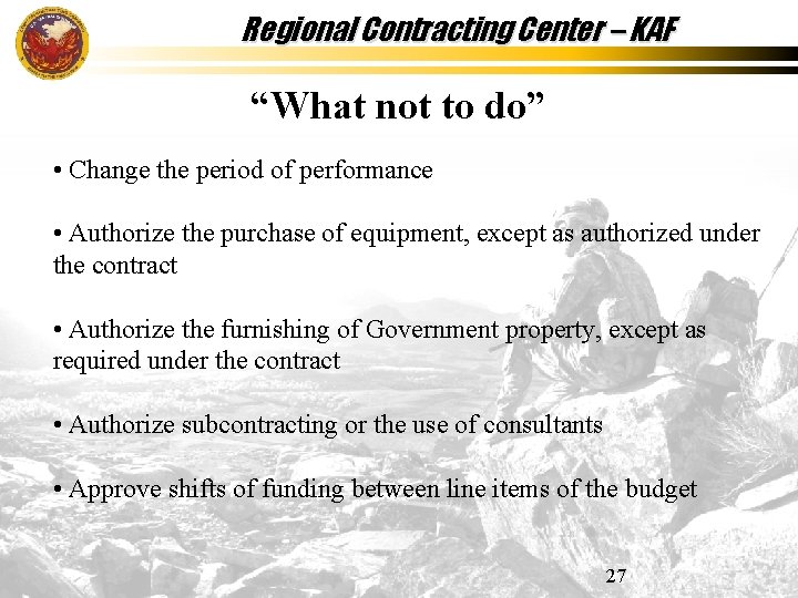 Regional Contracting Center – KAF “What not to do” • Change the period of Regional Contracting Center – KAF “What not to do” • Change the period of