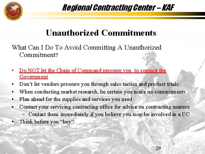 Regional Contracting Center – KAF Unauthorized Commitments What Can I Do To Avoid Committing