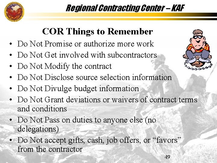 Regional Contracting Center – KAF COR Things to Remember • • • Do Not