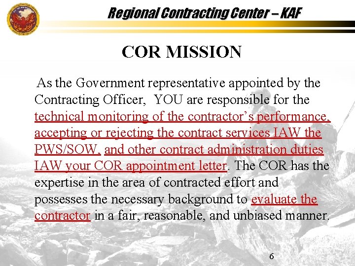 Regional Contracting Center – KAF COR MISSION As the Government representative appointed by the