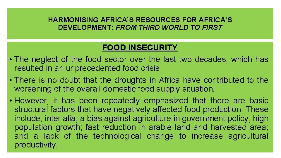 HARMONISING AFRICA’S RESOURCES FOR AFRICA’S DEVELOPMENT: FROM THIRD WORLD TO FIRST FOOD INSECURITY •