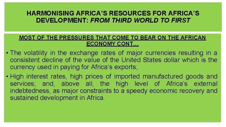 HARMONISING AFRICA’S RESOURCES FOR AFRICA’S DEVELOPMENT: FROM THIRD WORLD TO FIRST MOST OF THE