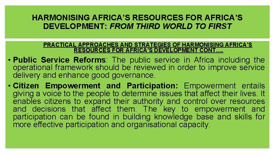 HARMONISING AFRICA’S RESOURCES FOR AFRICA’S DEVELOPMENT: FROM THIRD WORLD TO FIRST PRACTICAL APPROACHES AND