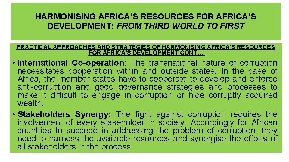 HARMONISING AFRICA’S RESOURCES FOR AFRICA’S DEVELOPMENT: FROM THIRD WORLD TO FIRST PRACTICAL APPROACHES AND