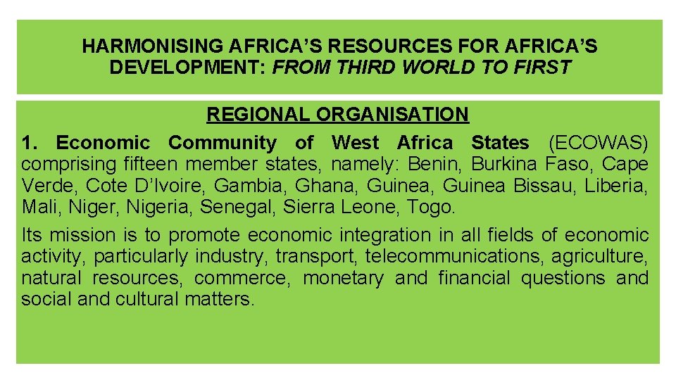 HARMONISING AFRICA’S RESOURCES FOR AFRICA’S DEVELOPMENT: FROM THIRD WORLD TO FIRST REGIONAL ORGANISATION 1.