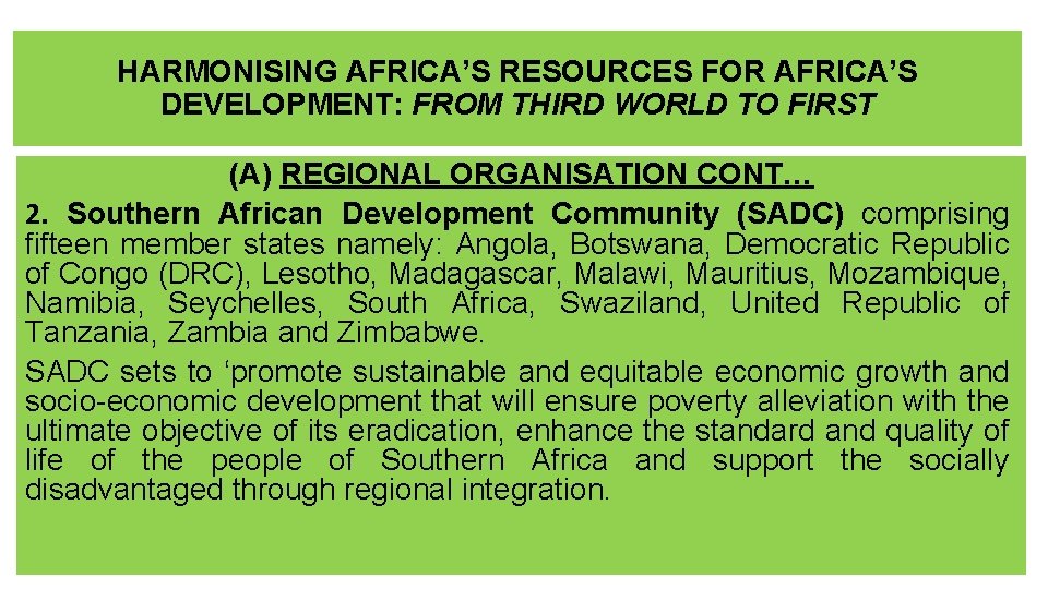 HARMONISING AFRICA’S RESOURCES FOR AFRICA’S DEVELOPMENT: FROM THIRD WORLD TO FIRST (A) REGIONAL ORGANISATION