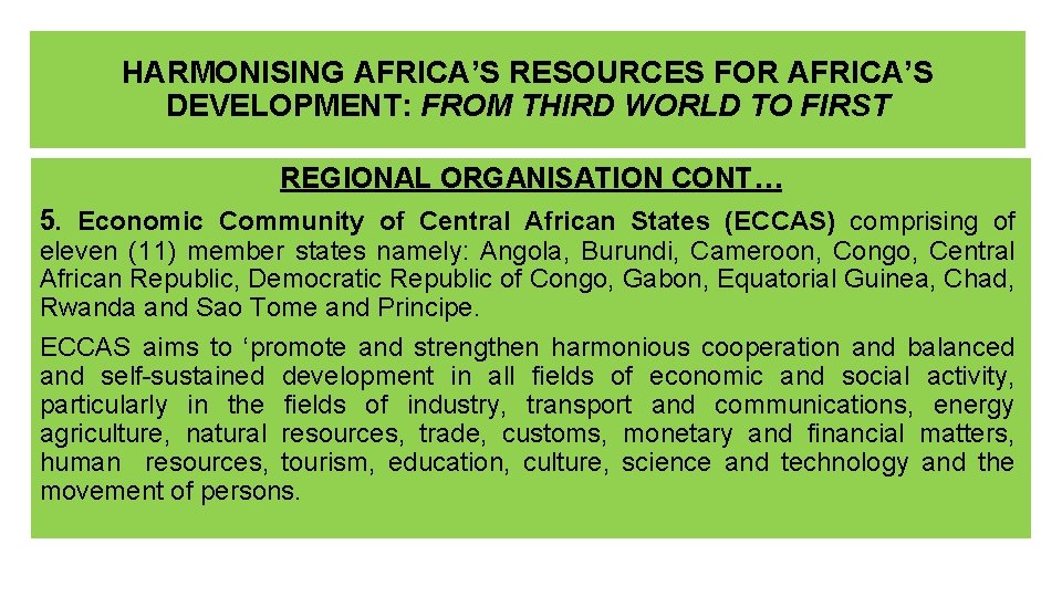 HARMONISING AFRICA’S RESOURCES FOR AFRICA’S DEVELOPMENT: FROM THIRD WORLD TO FIRST REGIONAL ORGANISATION CONT…