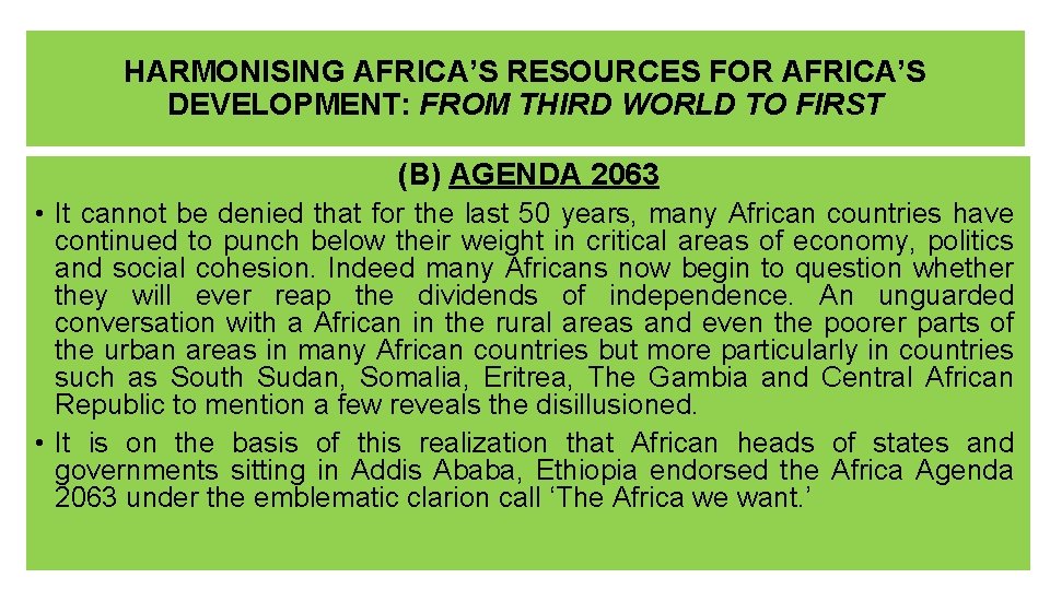 HARMONISING AFRICA’S RESOURCES FOR AFRICA’S DEVELOPMENT: FROM THIRD WORLD TO FIRST (B) AGENDA 2063