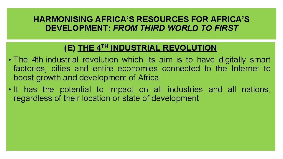 HARMONISING AFRICA’S RESOURCES FOR AFRICA’S DEVELOPMENT: FROM THIRD WORLD TO FIRST (E) THE 4