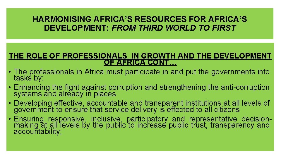 HARMONISING AFRICA’S RESOURCES FOR AFRICA’S DEVELOPMENT: FROM THIRD WORLD TO FIRST THE ROLE OF