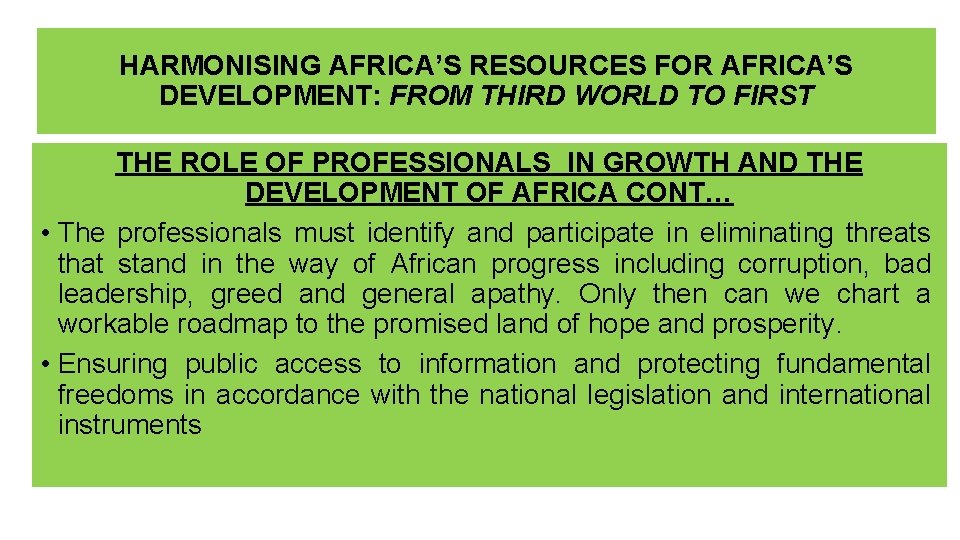 HARMONISING AFRICA’S RESOURCES FOR AFRICA’S DEVELOPMENT: FROM THIRD WORLD TO FIRST THE ROLE OF