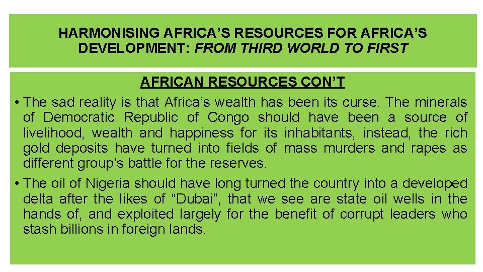HARMONISING AFRICA’S RESOURCES FOR AFRICA’S DEVELOPMENT: FROM THIRD WORLD TO FIRST AFRICAN RESOURCES CON’T