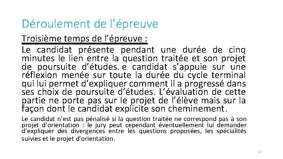 Déroulement de l’épreuve Troisième temps de l’épreuve : Le candidat présente pendant une durée