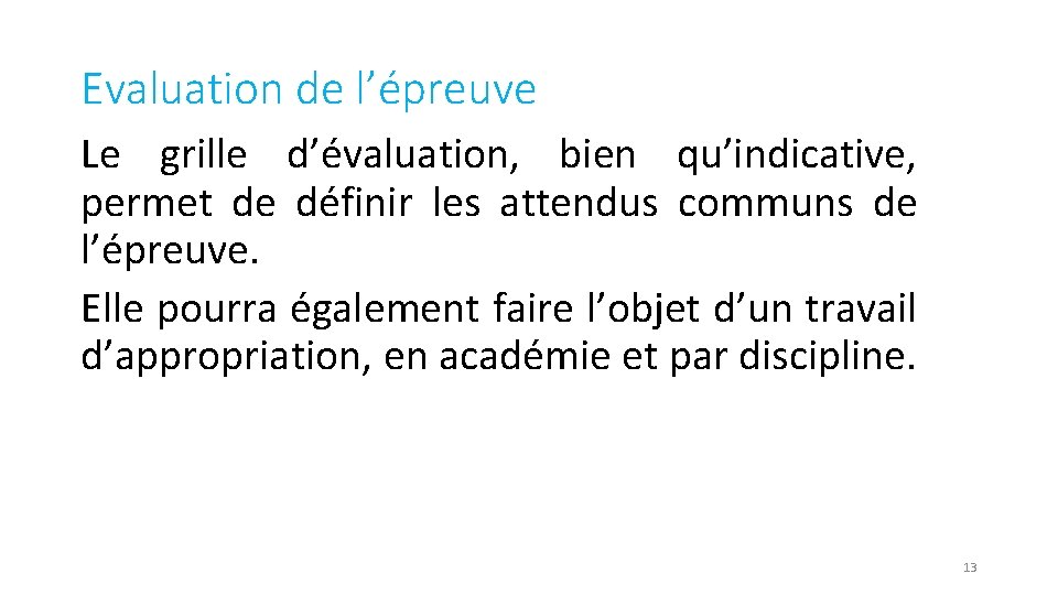 Evaluation de l’épreuve Le grille d’évaluation, bien qu’indicative, permet de définir les attendus communs