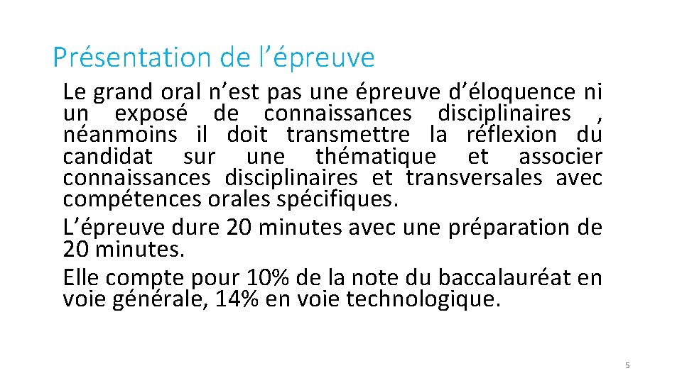 Présentation de l’épreuve Le grand oral n’est pas une épreuve d’éloquence ni un exposé