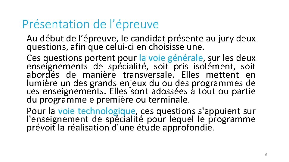 Présentation de l’épreuve Au début de l’épreuve, le candidat présente au jury deux questions,