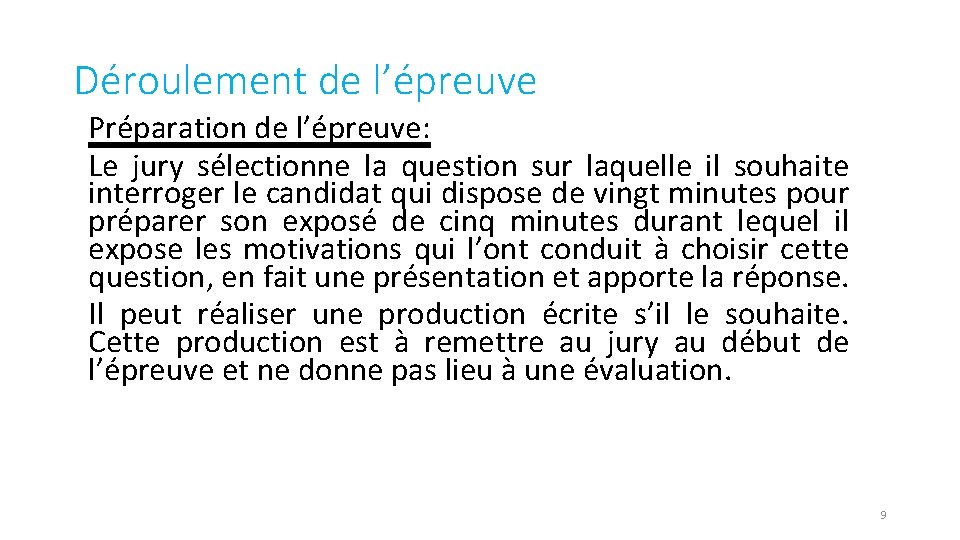 Déroulement de l’épreuve Préparation de l’épreuve: Le jury sélectionne la question sur laquelle il