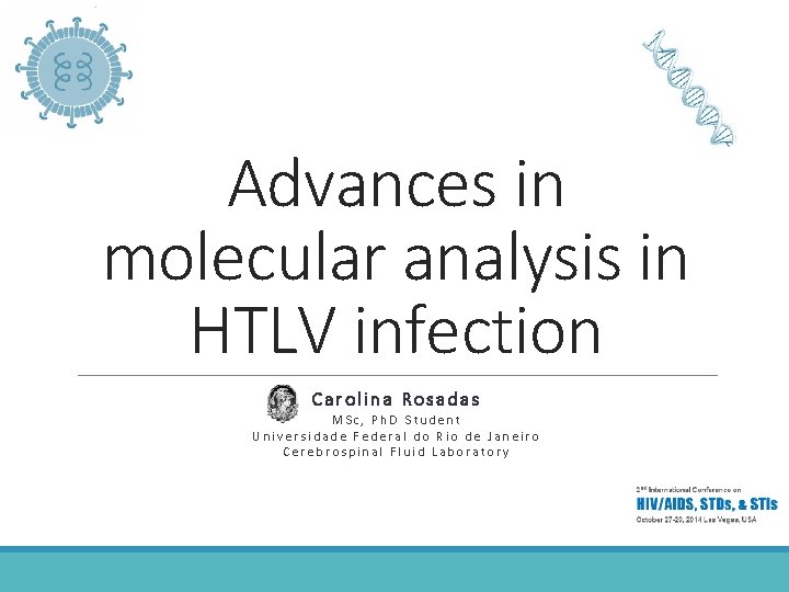 Advances in molecular analysis in HTLV infection Carolina