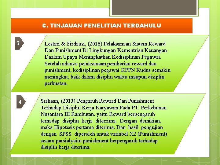 C. TINJAUAN PENELITIAN TERDAHULU 3 4 Lestari & Firdausi, (2016) Pelaksanaan Sistem Reward Dan