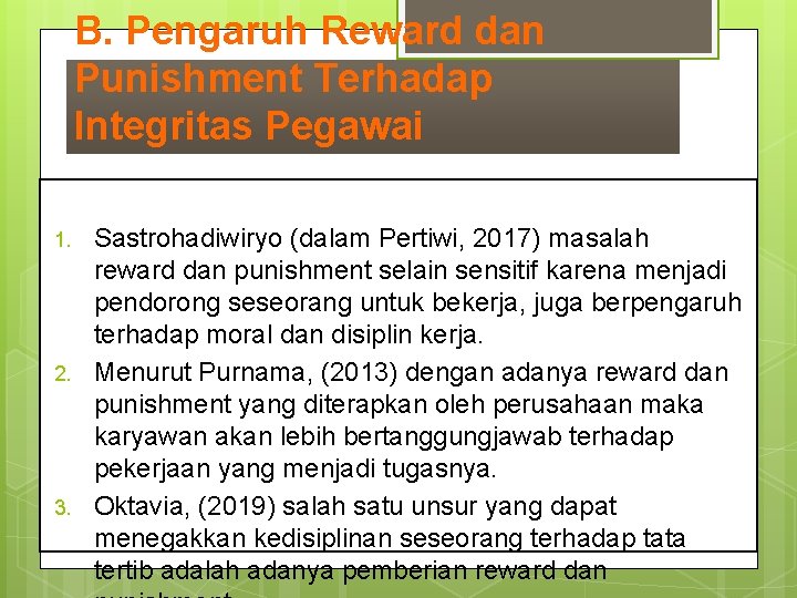 B. Pengaruh Reward dan Punishment Terhadap Integritas Pegawai 1. 2. 3. Sastrohadiwiryo (dalam Pertiwi,