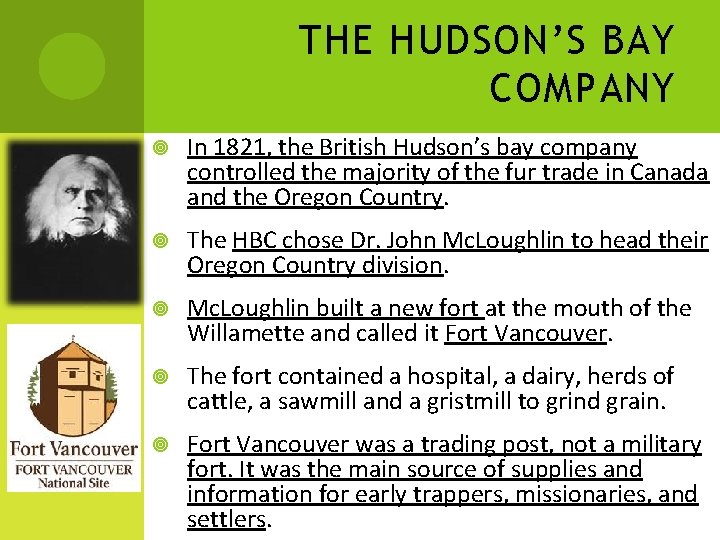 THE HUDSON’S BAY COMPANY In 1821, the British Hudson’s bay company controlled the majority